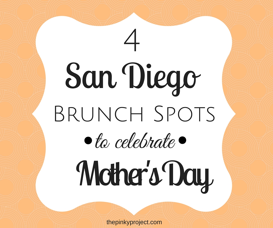 4 San Diego Brunch Spots to Celebrate Mother's Day