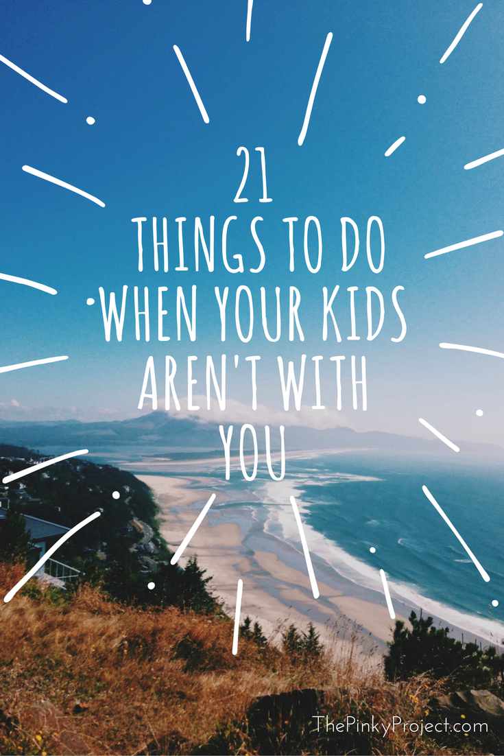 21-things-to-do-when-kids-arent-with-you